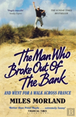 Bertrand.pt - The Man Who Broke Out Of The Bank And Went For A Walk Across France