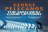 The Man Who Came Uptown