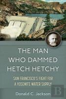 The Man Who Dammed Hetch Hetchy Volume 8