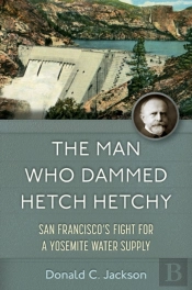 The Man Who Dammed Hetch Hetchy Volume 8
