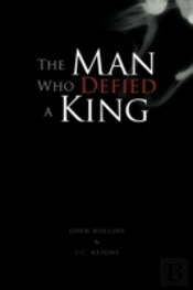 The Man Who Defied A King