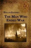 The Man Who Ended War