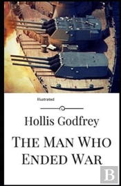 The Man Who Ended War Illustrated