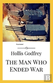 The Man Who Ended War Illustrated