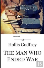 The Man Who Ended War Illustrated