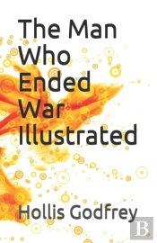The Man Who Ended War Illustrated