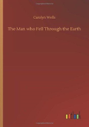The Man Who Fell Through The Earth