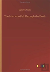 The Man Who Fell Through The Earth