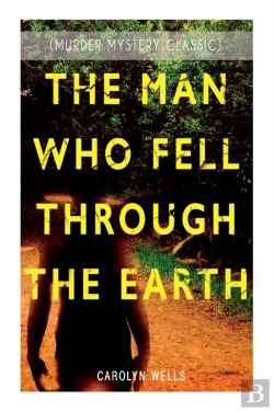 Bertrand.pt - The Man Who Fell Through The Earth (Murder Mystery Classic)