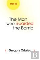 The Man Who Guarded The Bomb