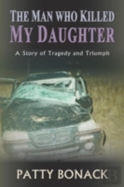 The Man Who Killed My Daughter: A Story Of Tragedy And Triumph