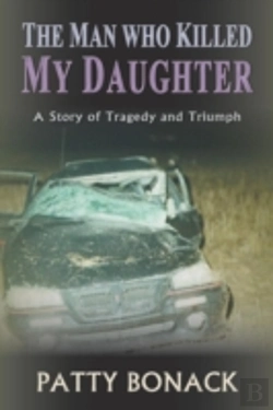 Bertrand.pt - The Man Who Killed My Daughter: A Story Of Tragedy And Triumph