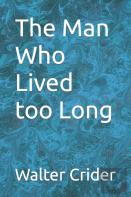 The Man Who Lived Too Long