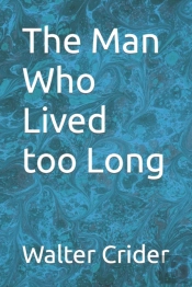 The Man Who Lived Too Long