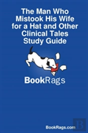 The Man Who Mistook His Wife For A Hat And Other Clinical Tales Study Guide