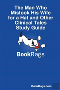 Bertrand.pt - The Man Who Mistook His Wife For A Hat And Other Clinical Tales Study Guide