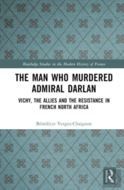 The Man Who Murdered Admiral Darlan