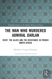 The Man Who Murdered Admiral Darlan