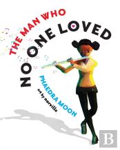 The Man Who No One Loved