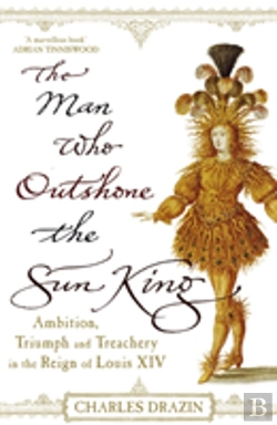 Bertrand.pt - The Man Who Outshone The Sun King