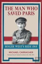 The Man Who Saved Paris - Roger West'S Ride