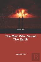 The Man Who Saved The Earth