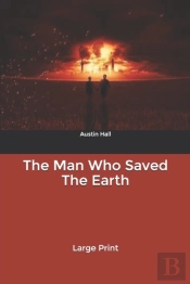 The Man Who Saved The Earth