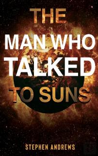 The Man Who Talked To Suns