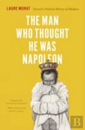 The Man Who Thought He Was Napoleon