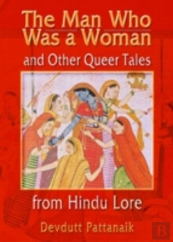 Bertrand.pt - The Man Who Was A Woman And Other Queer Tales From Hindu Lore