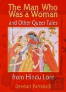 The Man Who Was A Woman And Other Queer Tales From Hindu Lore