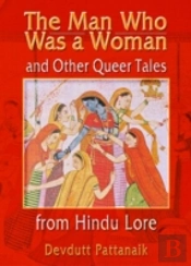 The Man Who Was A Woman And Other Queer Tales From Hindu Lore