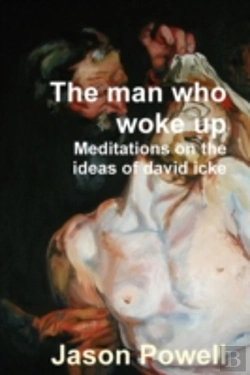 Bertrand.pt - The Man Who Woke Up - Meditations On The Ideas Of David Icke