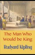 The Man Who Would Be King Annotated