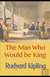 The Man Who Would Be King Annotated