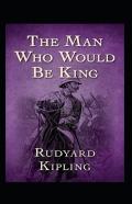 The Man Who Would Be King Annotated