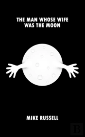 The Man Whose Wife Was The Moon