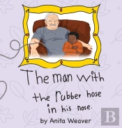 The Man With The Rubber Hose In His Nose
