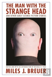 The Man With The Strange Head And Other Early Science Fiction Stories