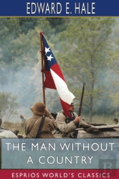 The Man Without A Country (Esprios Classics)