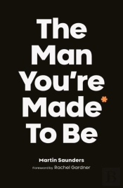 The Man You'Re Made To Be