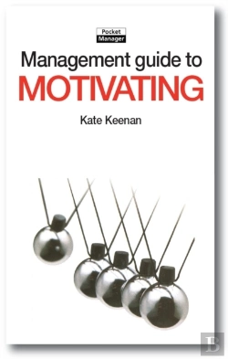 Bertrand.pt - The Management Guide To Motivating : Creating Highly Motivated People Who Want To Work Well