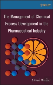 The Management Of Chemical Process Development In The Pharmaceutical Industry