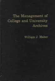 The Management Of College And University Archives