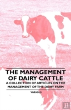 Bertrand.pt - The Management Of Dairy Cattle - A Collection Of Articles On The Management Of The Dairy Farm