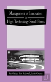 The Management Of Innovation In High Technology Small Firms