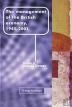 Bertrand.pt - The Management Of The British Economy, 1945â€“2001