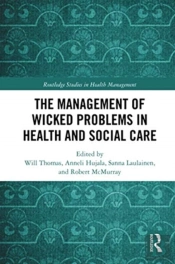 The Management Of Wicked Problems In Health And Social Care
