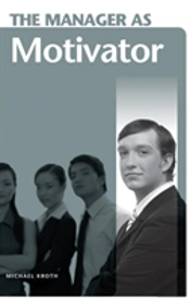 The Manager As Motivator