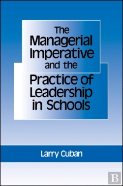 Bertrand.pt - The Managerial Imperative And The Practice Of Leadership In Schools